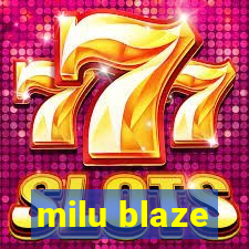 milu blaze